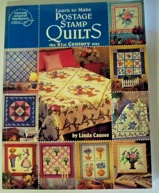 Learn To Make Postage Stamp Quilts the 21st Century Way, Linda Causee 0881959758