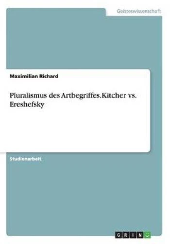 Pluralismus des Artbegriffes.Kitcher vs. Ereshefsky [German]