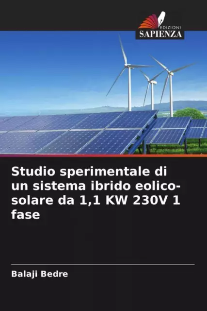 Balaji Bedre | Studio sperimentale di un sistema ibrido eolico-solare da 1,1...