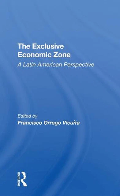 Exclusive Economic Zone: A Latin American Perspective by Francisco Orrego-vicuna