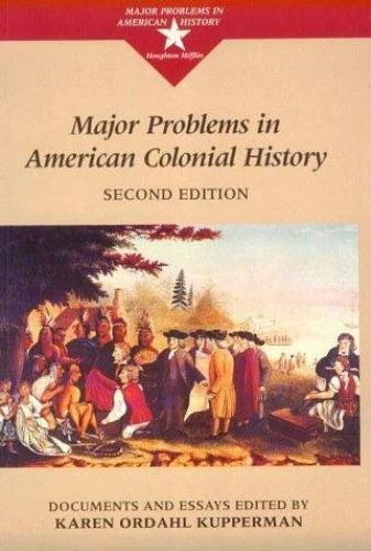Major Problems In American Colonial History: Documents and Essays