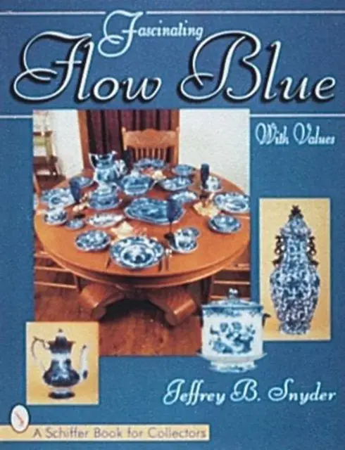 Fascinating Flow Blue by Jeffrey B. Snyder (English) Paperback Book