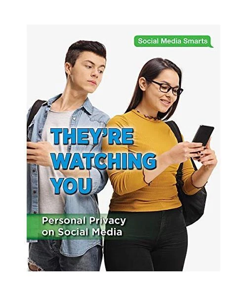 THEY'RE WATCHING YOU Personal Privacy on Social Media, Alexis Burling