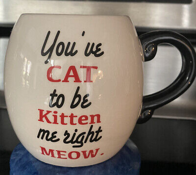 “You've CAT to be Kitten me right MEOW." Large Coffee / Tea Mug 