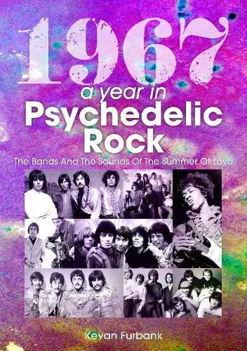 1967: A Year En Psychédélique Rock: The Bandes Et The Sons De The Été De Love