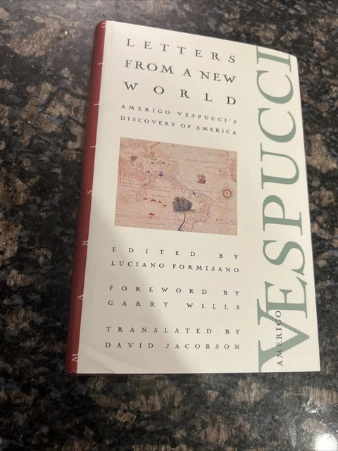 LETTERS FROM A NEW WORLD: AMERIGO VESPUCCI'S DISCOVERY OF By Luciano Formisano