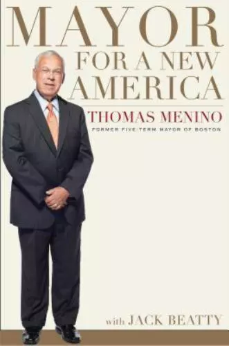 Mayor for a New America by Thomas M. Menino (2014, Hardcover)