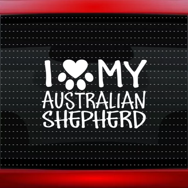 I Love My Australian Shepherd Paw Dog Car Decal Truck Window Sticker 20 COLORS