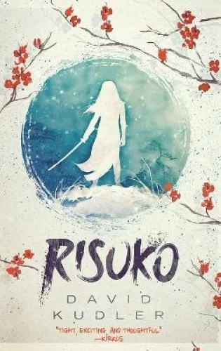 RISUKO: A KUNOICHI Tale (Seasons of the Sword) by Kudler David