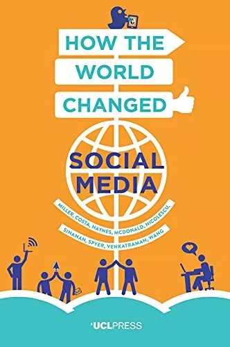 How the World Changed Social Media By Daniel Miller, Elisabetta