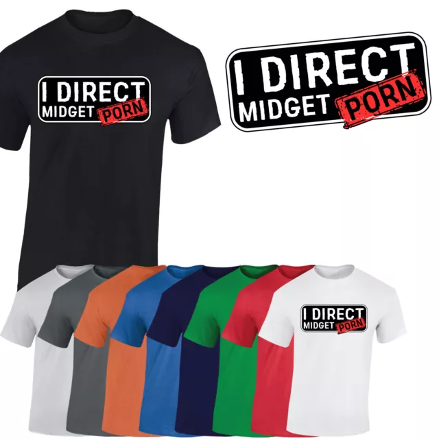 I Direct Midget P*rn Mens T-Shirt Funny Adult Slogan Vulgar Inappropriate Tshirt