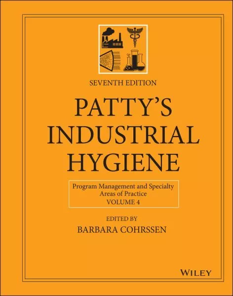 Patty's Industrial Hygiene, Program Management and Specialty Areas of Practic...