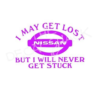 nissan lost never stuck 4" Vinyl Decal Sticker-van,window,car,door,laptop,4x4