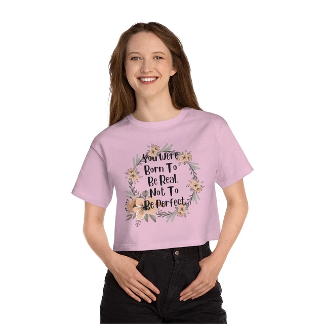 Born To Be Real Cropped T-Shirt