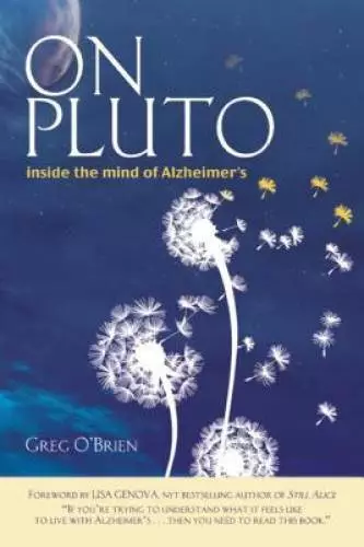 On Pluto: Inside the Mind of Alzheimer's - Paperback By O'Brien, Greg - GOOD