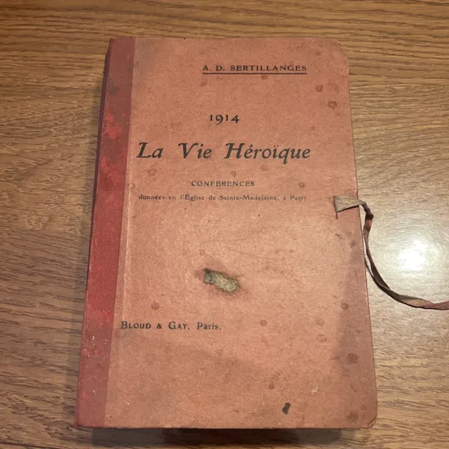 La Vie Héroïque - A. D Sertillanges - 1914 E.0 WW1  ET CHRISTIANISME 18 Tomes