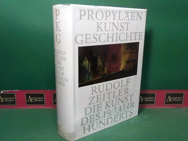 Die Kunst des 19.Jahrhunderts. (= Propyläen Kunstgeschichte, Band 11). Zeitler,