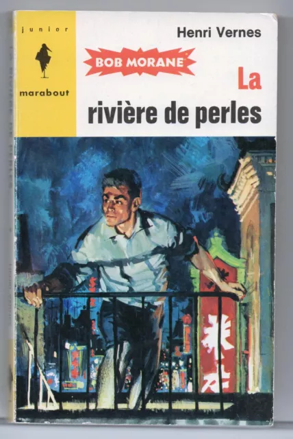 Bob Morane 254. La Rivière de perles. HENRI VERNES. Junior Marabout 1963. EO