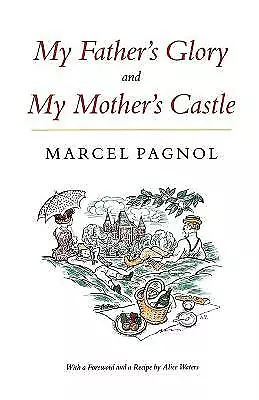 MY FATHERS GLORY MY MOTHERS CASTLE: Mar- 9780865472570, paperback, Marcel Pagnol