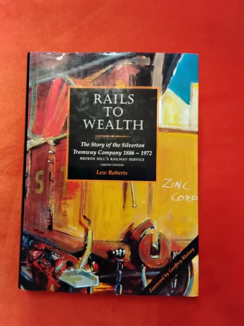 RAILS To WEALTH Silverton TRAMWAY Company HARDCOVER Signed Broken Hill