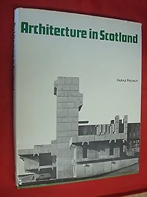 Architecture in Scotland, Petzsch, Helmut, Used; Good Book