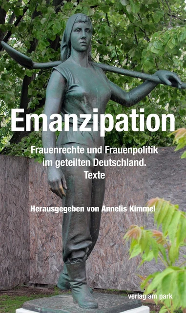Emanzipation Frauenrechte und Frauenpolitik im geteilten Deutschland. Texte Buch