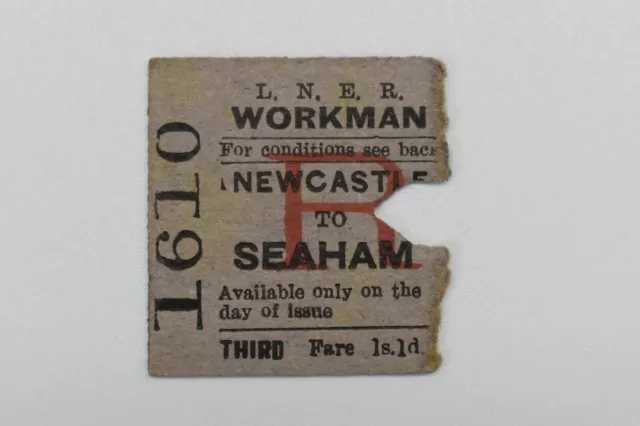 LNER Railway Ticket No 1610 NEWCASTLE to SEAHAM APR 43? WORKMAN