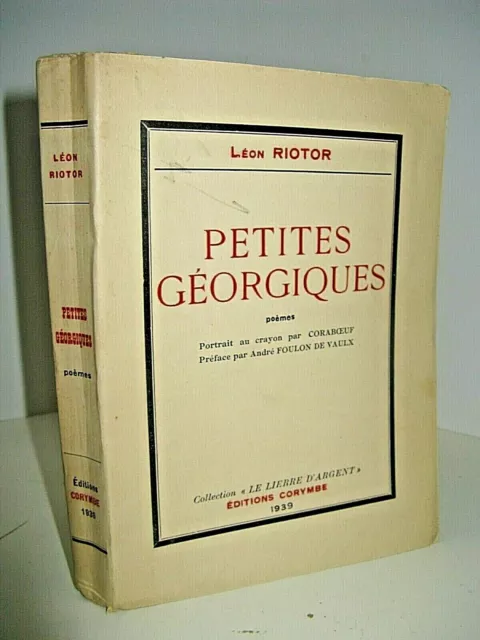 LEON RIOTOR PETITES GEORGIQUES 1939 EO ENVOI Signé au DR. LUCIEN-GRAUX CORABOEUF