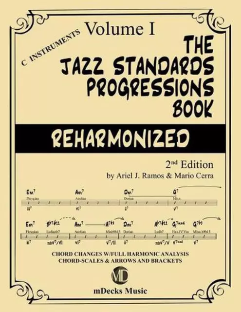 The Jazz Standards Progressions Book Reharmonized Vol. 1: Chord Changes with ful