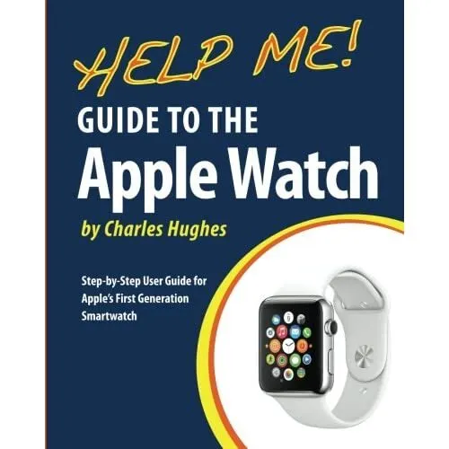 Help Me! Guide to the Apple Watch: Step-By-Step User Gu - Paperback NEW Maria Ro