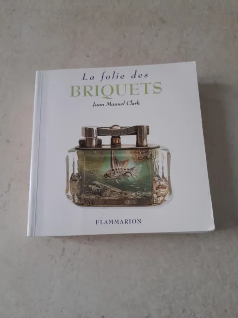 Livre La Folie Des Briquets- Juan Manuel Clark