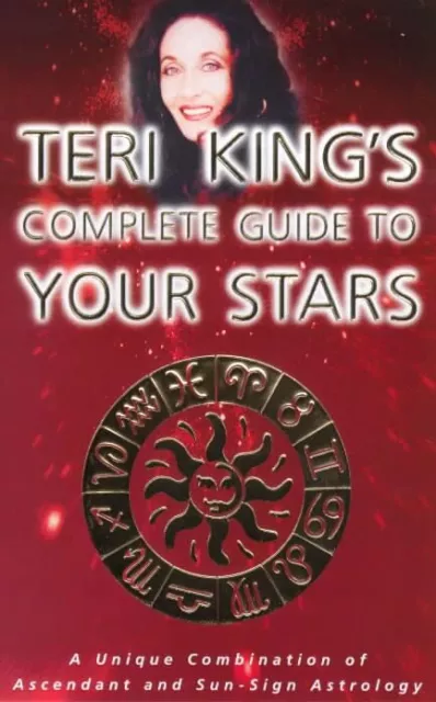 Teri King's Complete Guide to Your Stars: A Unique Co... by King, Teri Paperback