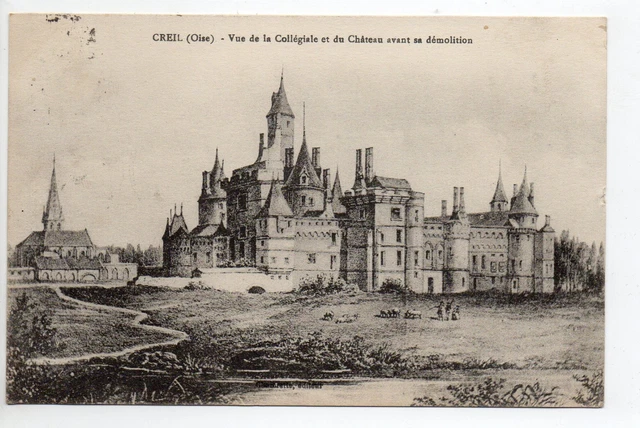 CREIL Oise CPA 60 Vue de la collegiale et du chateau avant démolition
