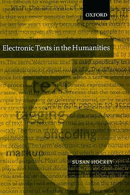 Electronic Texts in the Humanities: Principles and Practice by Susan Hockey