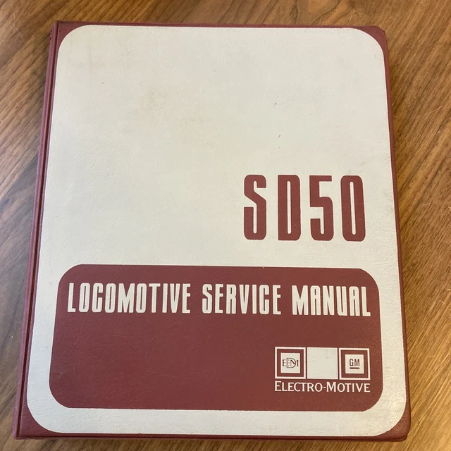 GM Electro-Motive EMD SD50 Locomotive Service Manual 5th Edition December 1983 GM Electro-Motive EMD SD50 Locomotive Service Manual 5th Edition December 1983