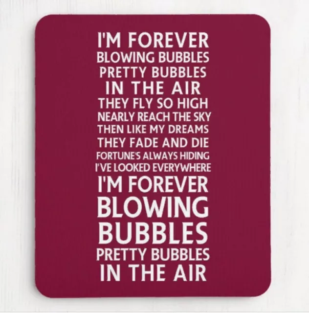 I'M FOREVER BLOWING BUBBLES - MOUSE MAT - west ham football chant song theme pad