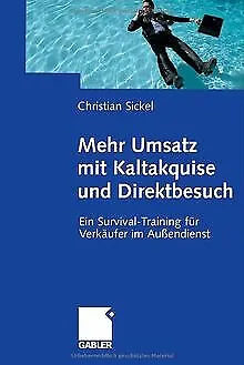 Mehr Umsatz mit Kaltakquise und Direktbesuch: Ein S... | Buch | Zustand sehr gut