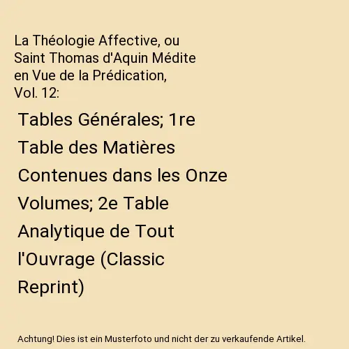 La Théologie Affective, ou Saint Thomas d'Aquin Médite en Vue de la Prédicati