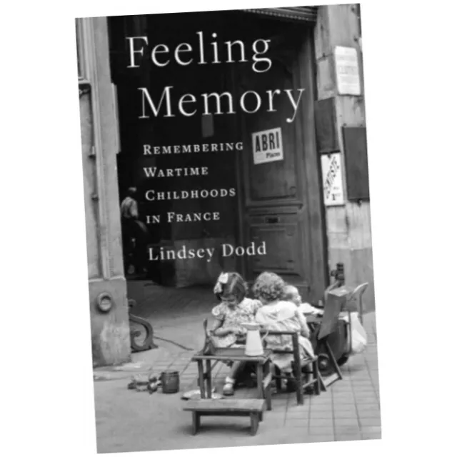 Feeling Memory - Lindsey Dodd (Paperback) - Remembering Wartime Childhoods ...Z1