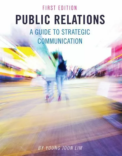 Public Relations: A Guide to Strategic Communication by Lim, Young Joon