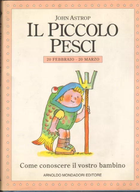 Il Piccolo Poissons (20 Février - 20 March) De John Astrop - Mondadori 1995