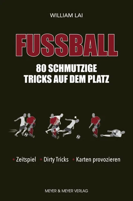 Fußball: 80 schmutzige Tricks auf dem Platz. Zeitspiel, Dirty Tricks, Karten pro