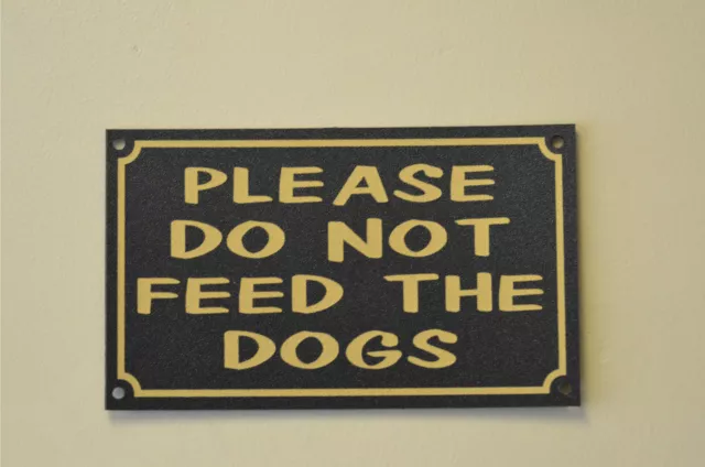 PLEASE DO NOT FEED THE DOGS sign or sticker 190x58mm private land yard garden