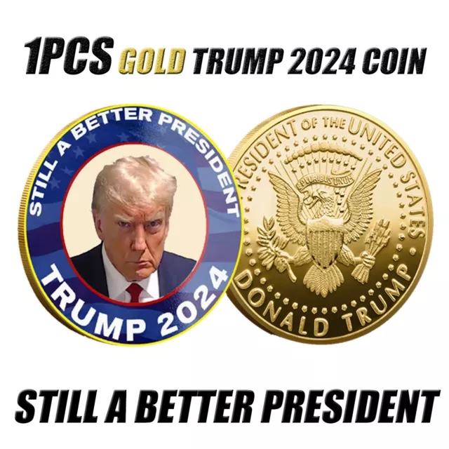 1pcs Better President Donald Trump Mug Shot Commemorative Gold Coin - 2023 New
