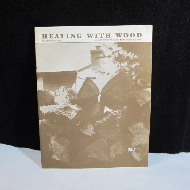 Vintage 1980 Heating With Wood Dept. of Energy Booklet ~ Firewood, Wood Stove,