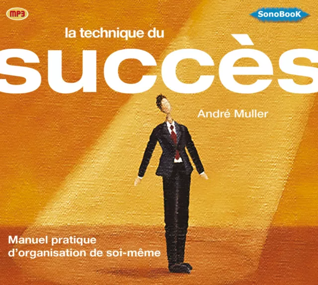 Livre Audio mp3:  LA TECHNIQUE DU SUCCÈS : Manuel d’organisation de soi-même