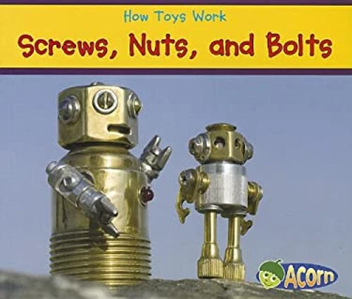 Screws, Nuts, and Bolts Paperback Sian Smith
