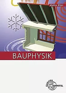 Bauphysik von Bläsi, Walter | Buch | Zustand gut