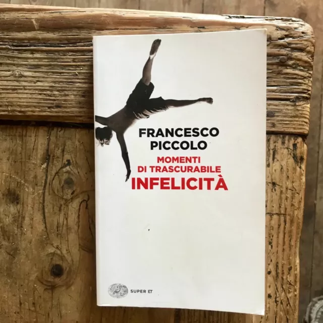 MOMENTI DI TRASCURABILE felicità - Francesco Piccolo - Einaudi ed