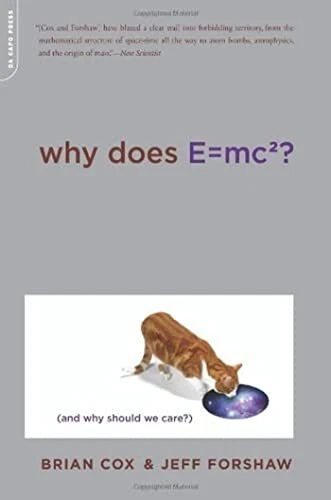WHY DOES E=MC2?: (And Why Should We C..., Forshaw, Jeff £3.66 - PicClick UK